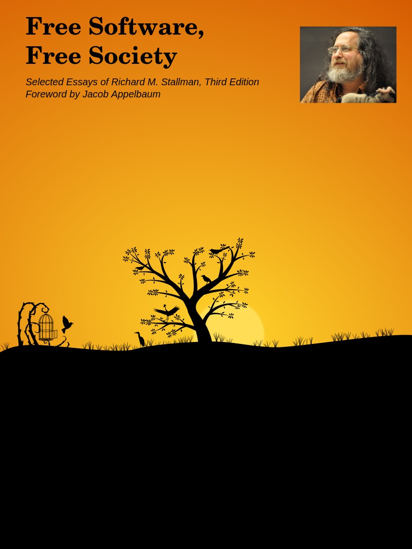 Free Software, Free Society: Selected Essays of Richard M. Stallman - Stallman
