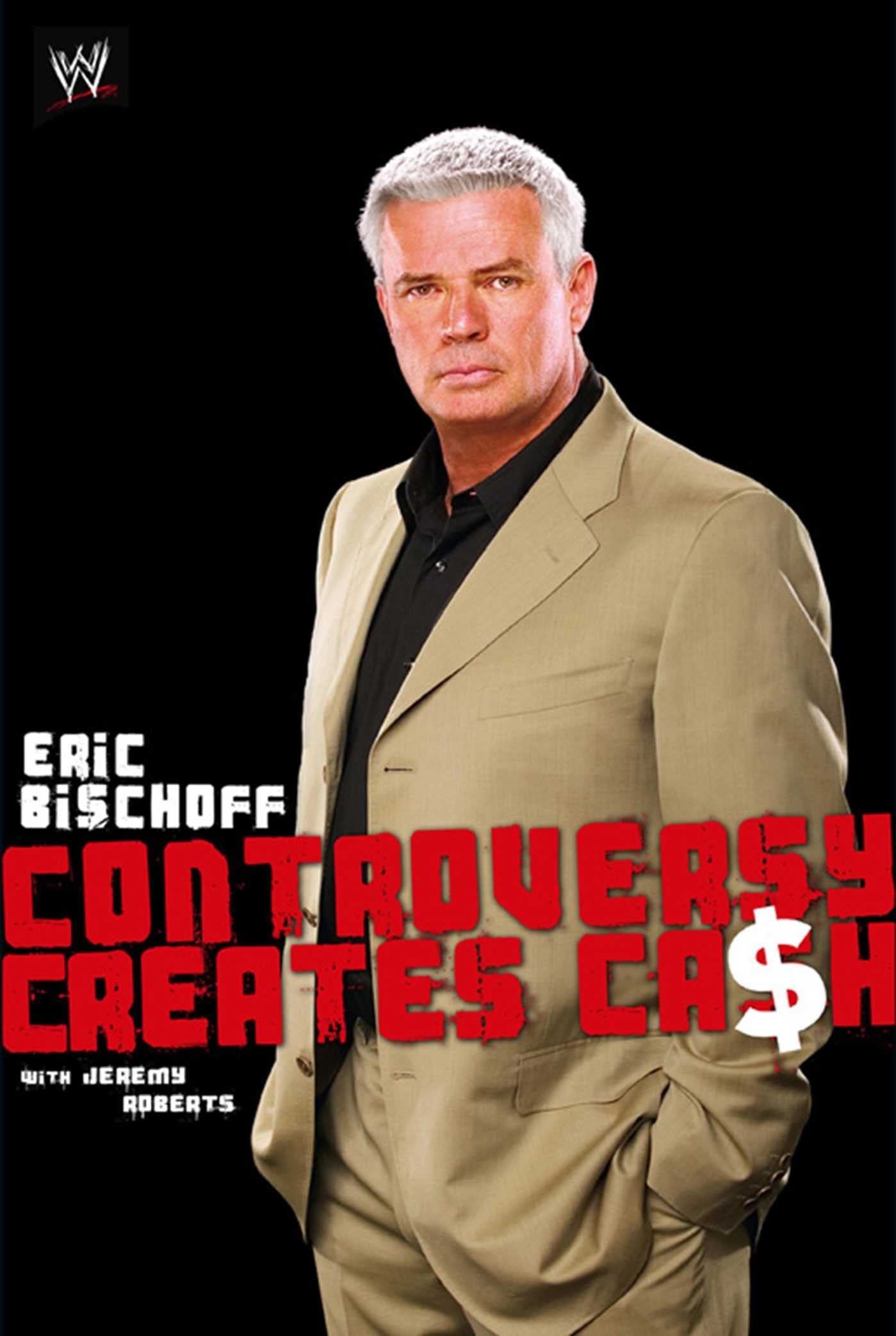 Eric Bischoff: Controversy Creates Cash