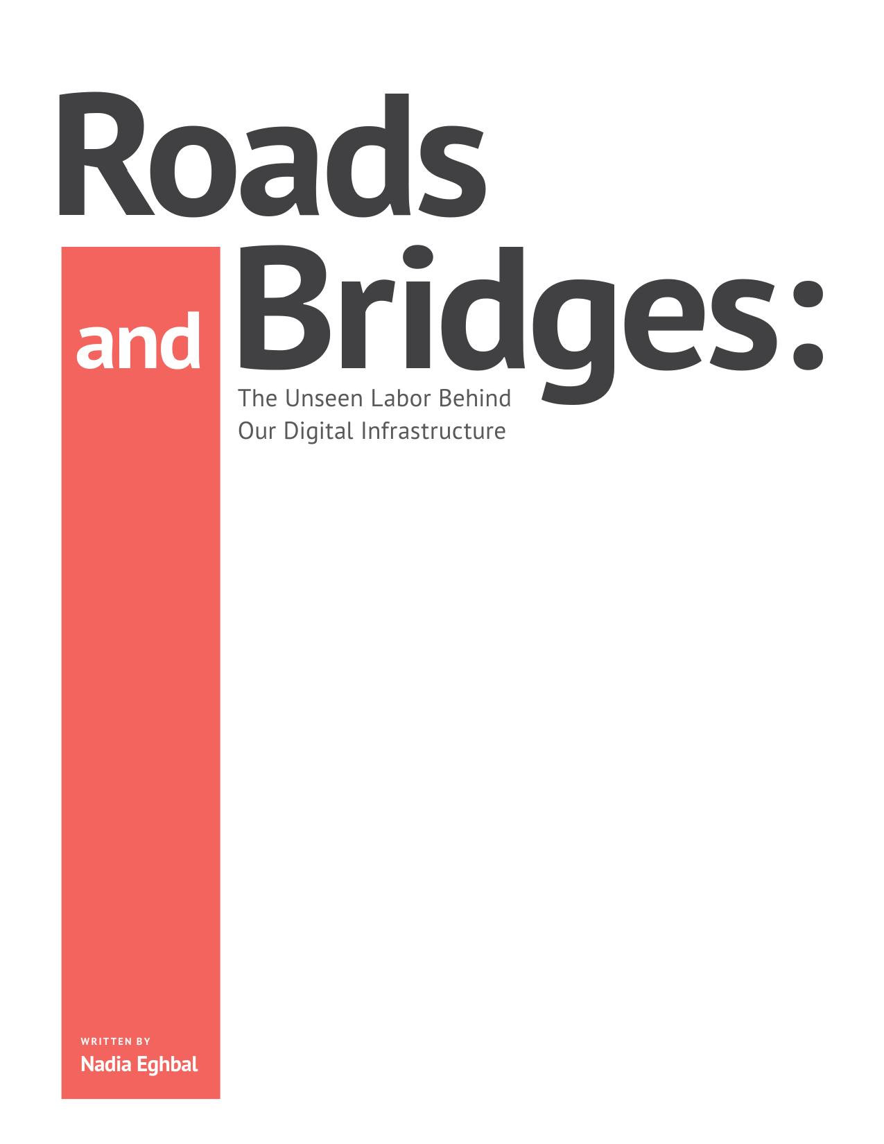 Roads and Bridges: The Unseen Labor Behind Our Digital Infrastructure - Nadia Eghbal