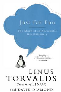 Just for Fun: The Story of an Accidental Revolutionary - Linus Torvalds & David Diamond