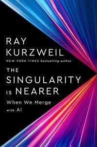 The Singularity Is Nearer: When We Merge With AI - Ray Kurzweil
