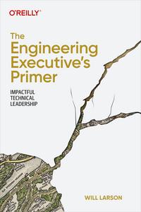 The Engineering Executive's Primer - Will Larson