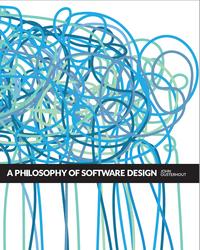 A Philosophy of Software Design - John K. Ousterhout
