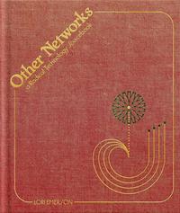 Other Networks: A Radical Technology Sourcebook - Lori. Emerson